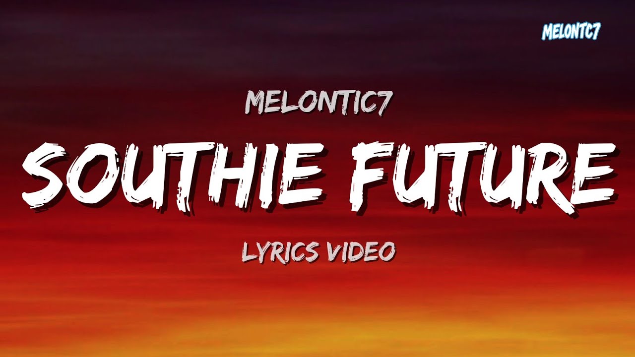 Southie Future – Melontic7 (Официальный лирический видеоклип)