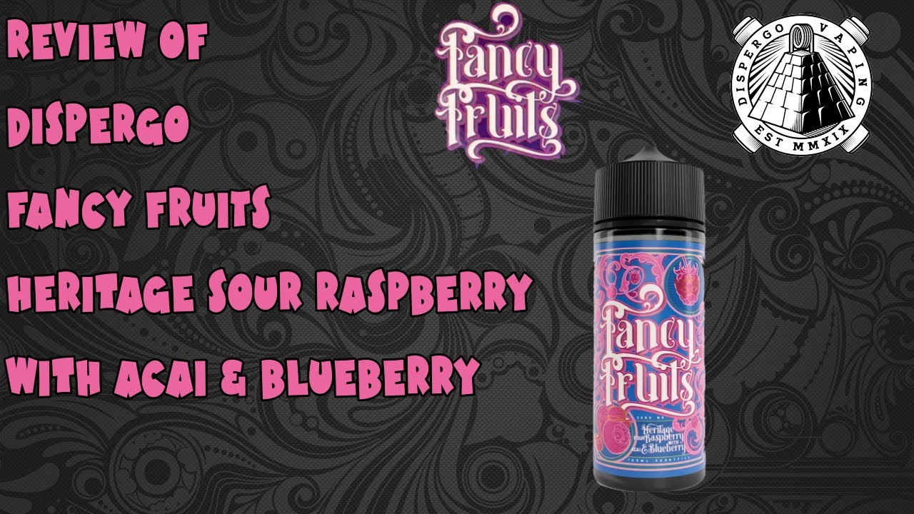 Review of Fancy Fruits e-liquid from Dispergo HERITAGE SOUR RASPBERRY WITH ACAI & BLUEBERRY