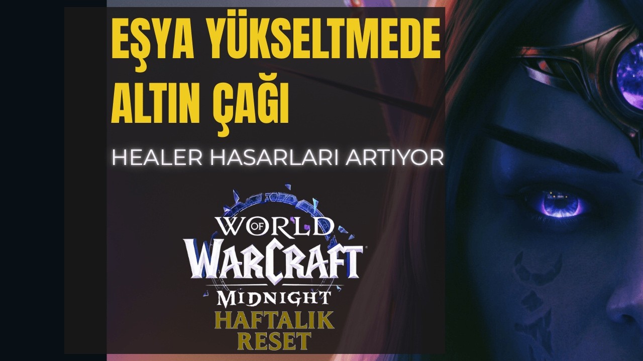 World of Warcraft Gündemi: Eşya Yükseltmede Altın Dönemi & Healer Hasar Güçlenmeleri