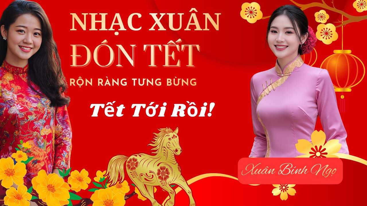 Tết Tới Rồi! | Nhạc Xuân 2026 Sôi Động Nhất