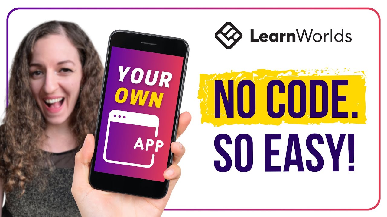 How to Create a Mobile App for Your Course WITHOUT Code Using the Learnworlds App Builder