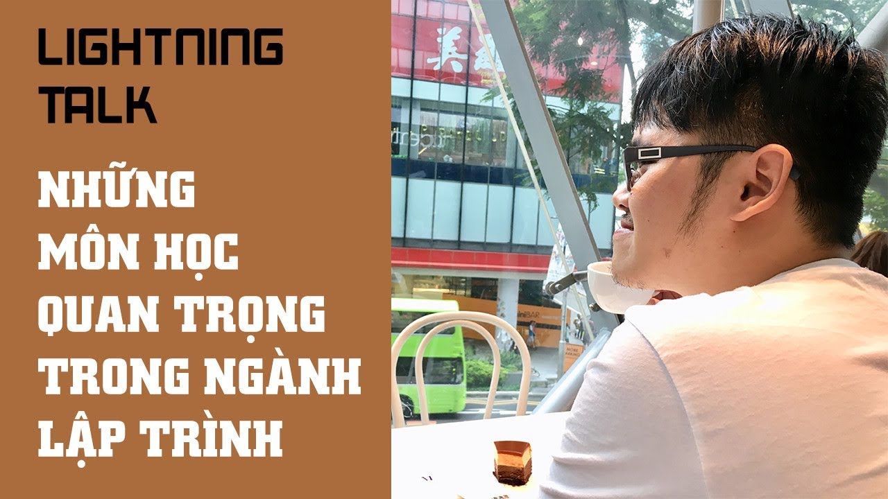 Lightning Talk Kì 29 - Những môn học quan trọng trong ngành lập trình