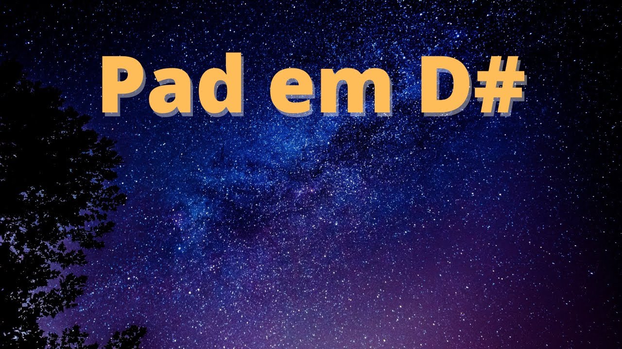 Pad ou Pads em D# Maior / RÉ sustenido