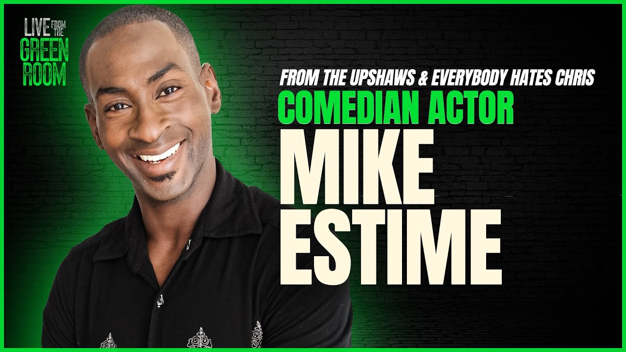 w/Guest MIKE ESTIME from THE UPSHAWS & EVERYBODY HATES CHRIS