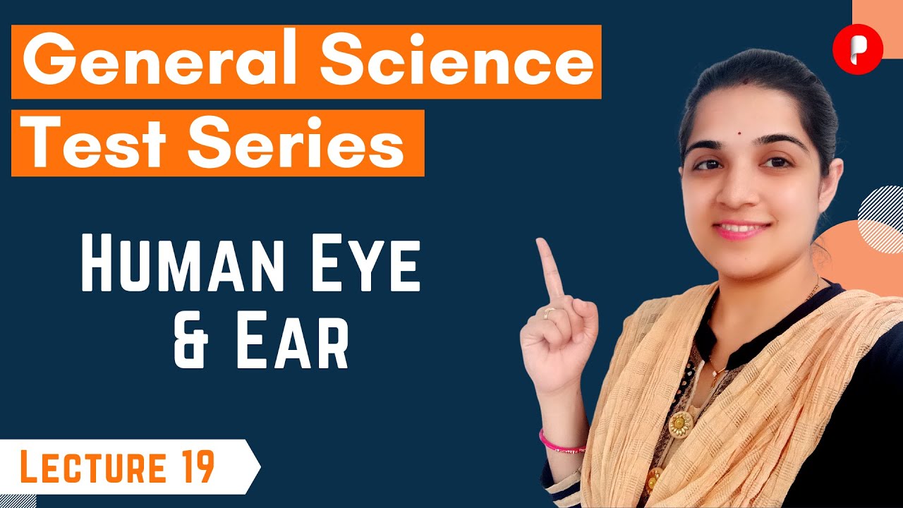 Human Eye and Ear | General Science Test Series