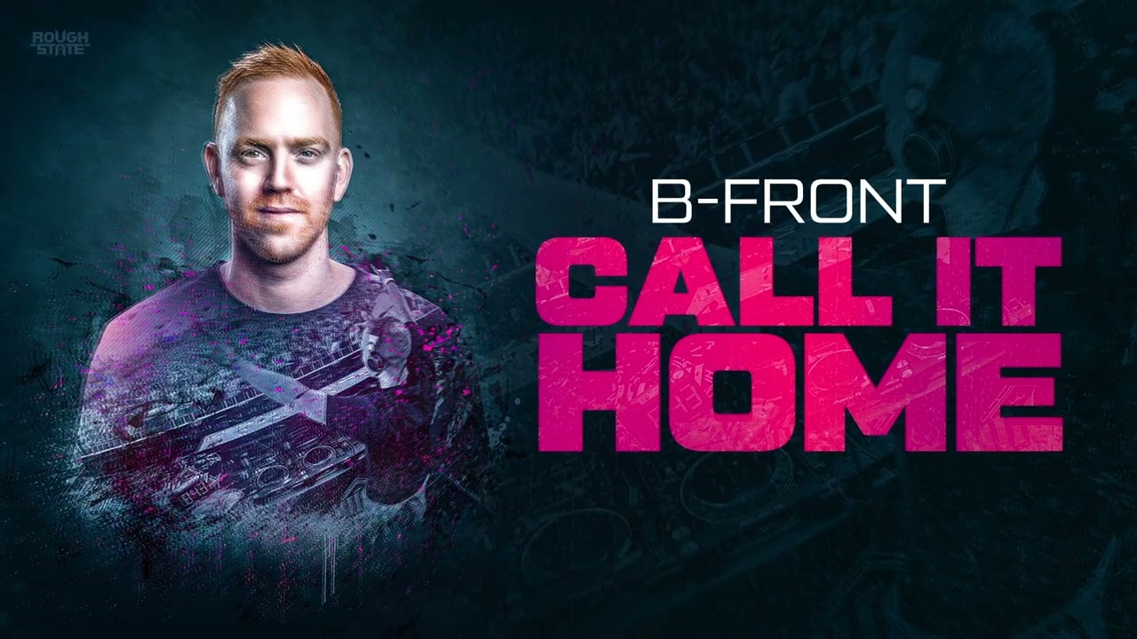 B-Front - Call It Home (OUT NOW)