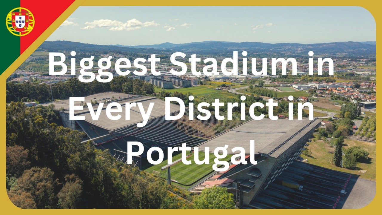 Biggest Stadium in Every District in Portugal