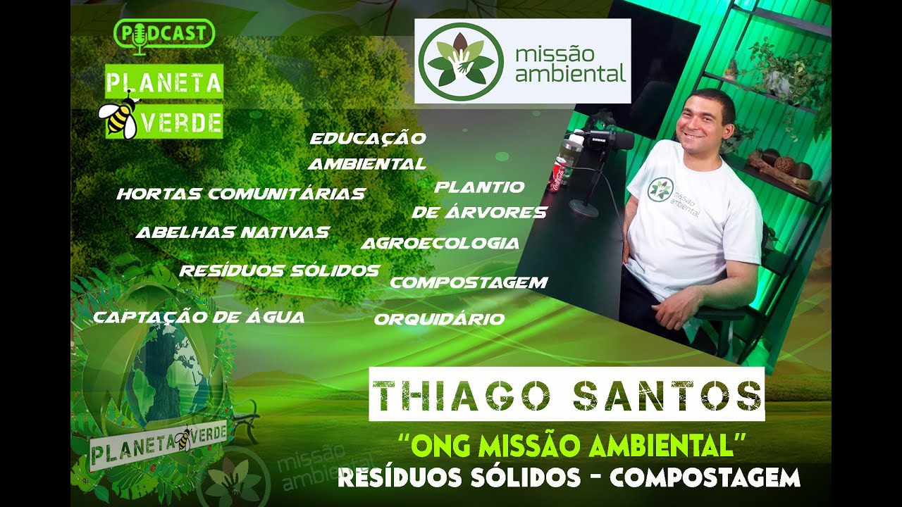 🌎🌳PV 004- THIAGO SANTOS – ONG MISSÃO AMBIENTAL - RESÍDUOS SÓLIDOS E COMPOSTAGEM