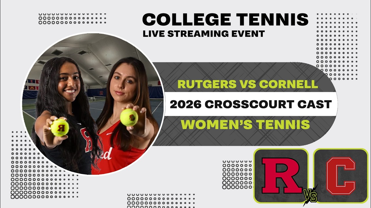 CORNELL at RUTGERS | Women's College Tennis [CrossCourt Cast]