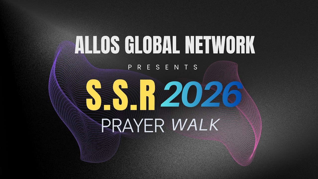 ALLOS GLOBAL NETWORK PRESENT SSR 2026 | THEME : THE OLD PATH | DAY 3 | PRAYER WALK