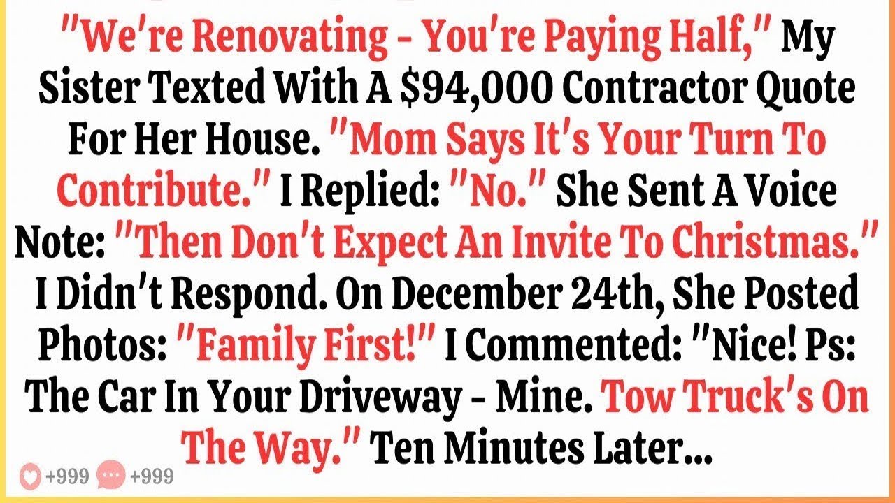 We're Renovating — You're Paying Half,  My Sister Texted With A $94,000 Contractor Quote For HER