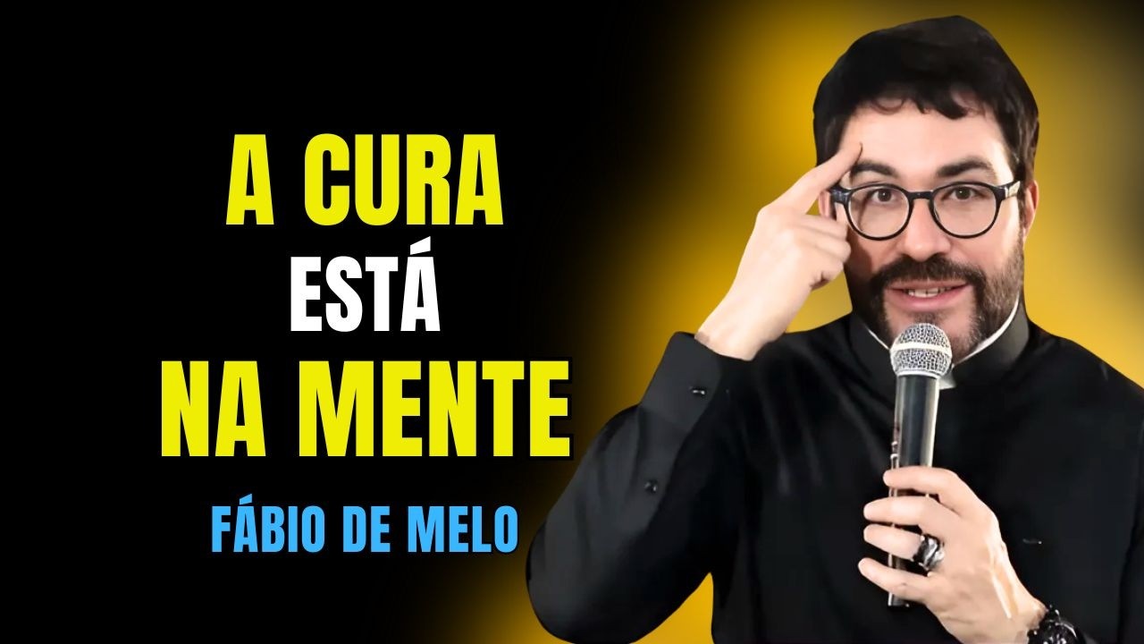 A CURA ESTÁ NA MENTE... E OUTROS CONSELHOS  | PADRE FÁBIO DE MELO #80