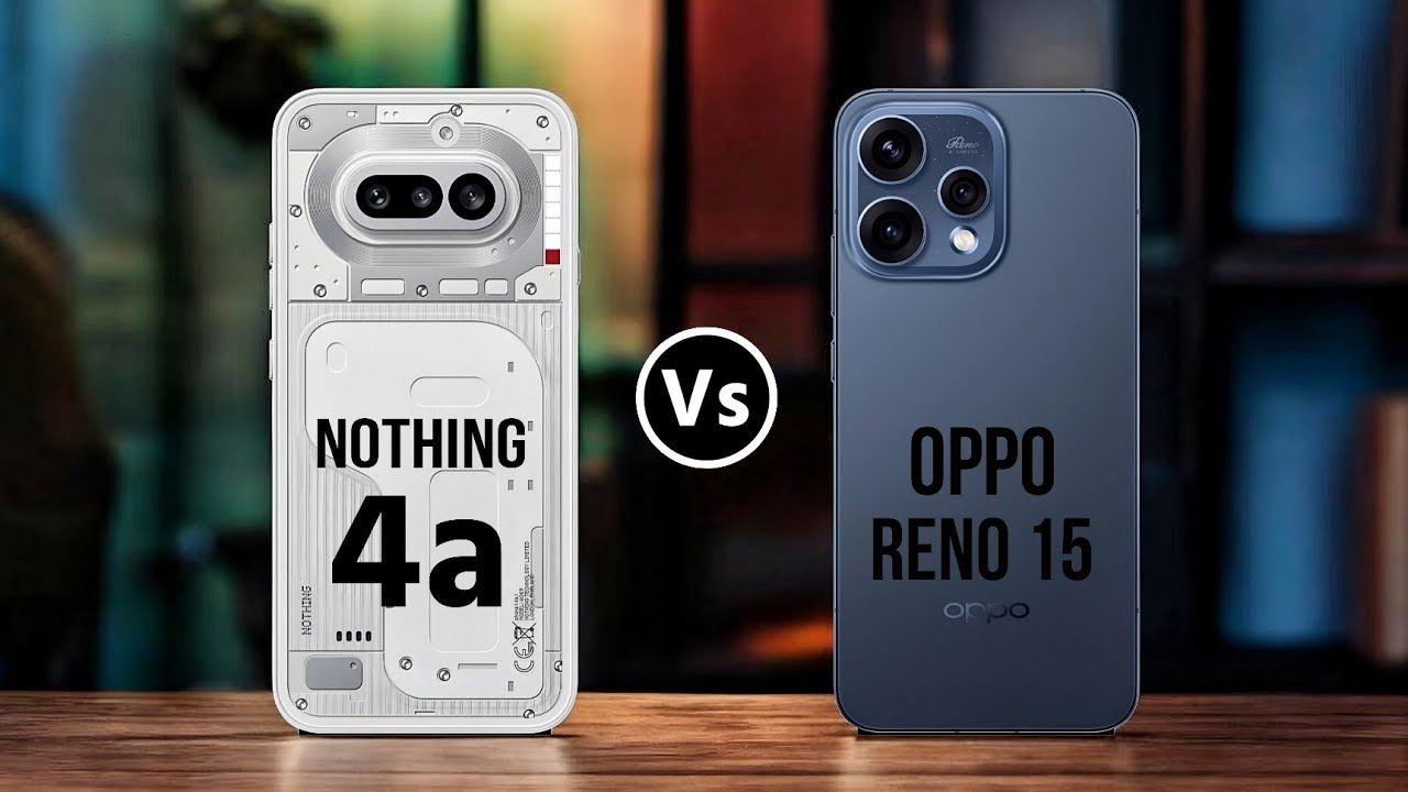 Nothing Phone 4a Vs Oppo Reno 15 || Which One is Better?