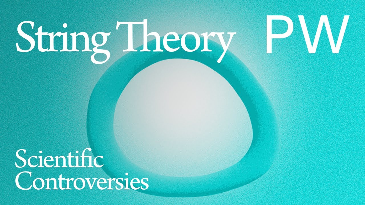 String Theory | Scientific Controversies