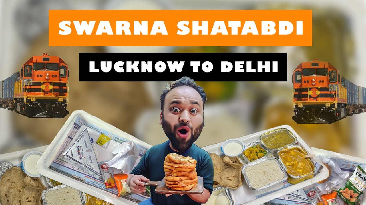 Lucknow To Delhi By Swarn Shatabdi | Train Food Review | Indian railways
