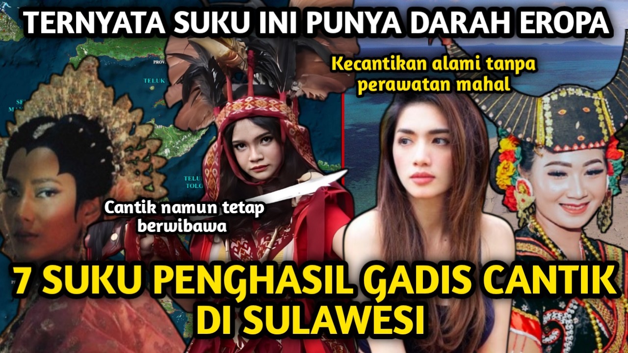 7 SUKU PENGHASIL WANITA CANTIK DI SULAWESI