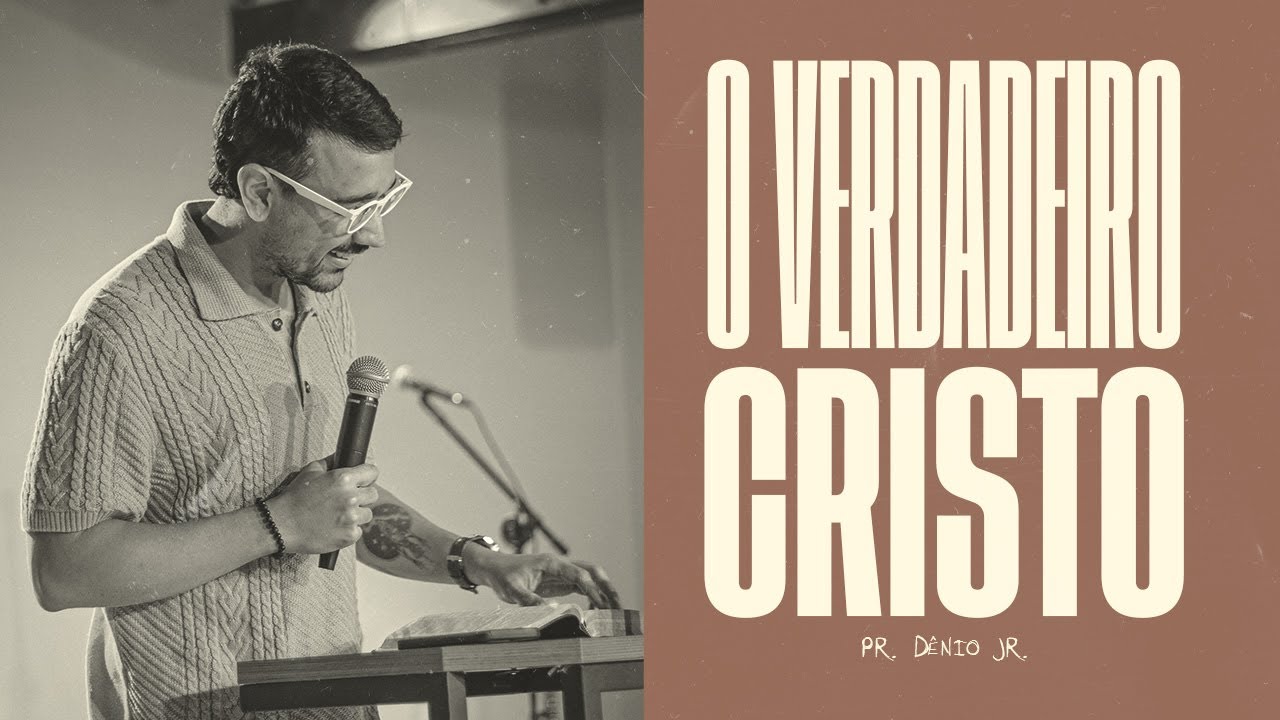 O VERDADEIRO CRISTO | PR. DÊNIO LARA JR. | DNMS ALPHA