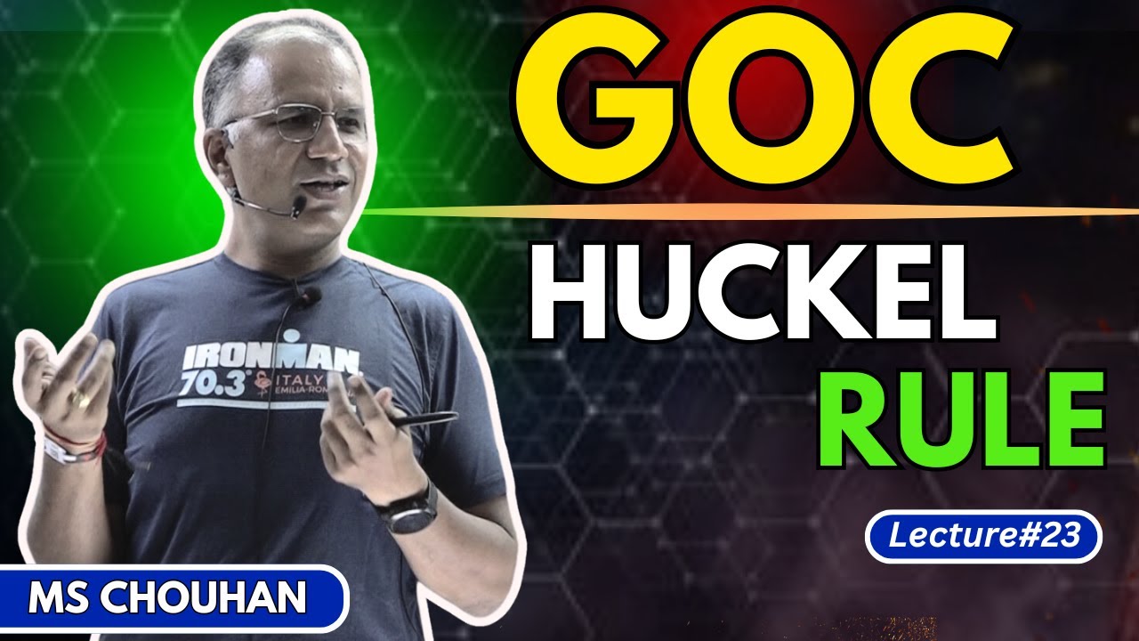 GOC | Huckel Rule | Lecture -23 | Hindi | IIT JEE ADVANCED | OC | MS Chouhan Sir