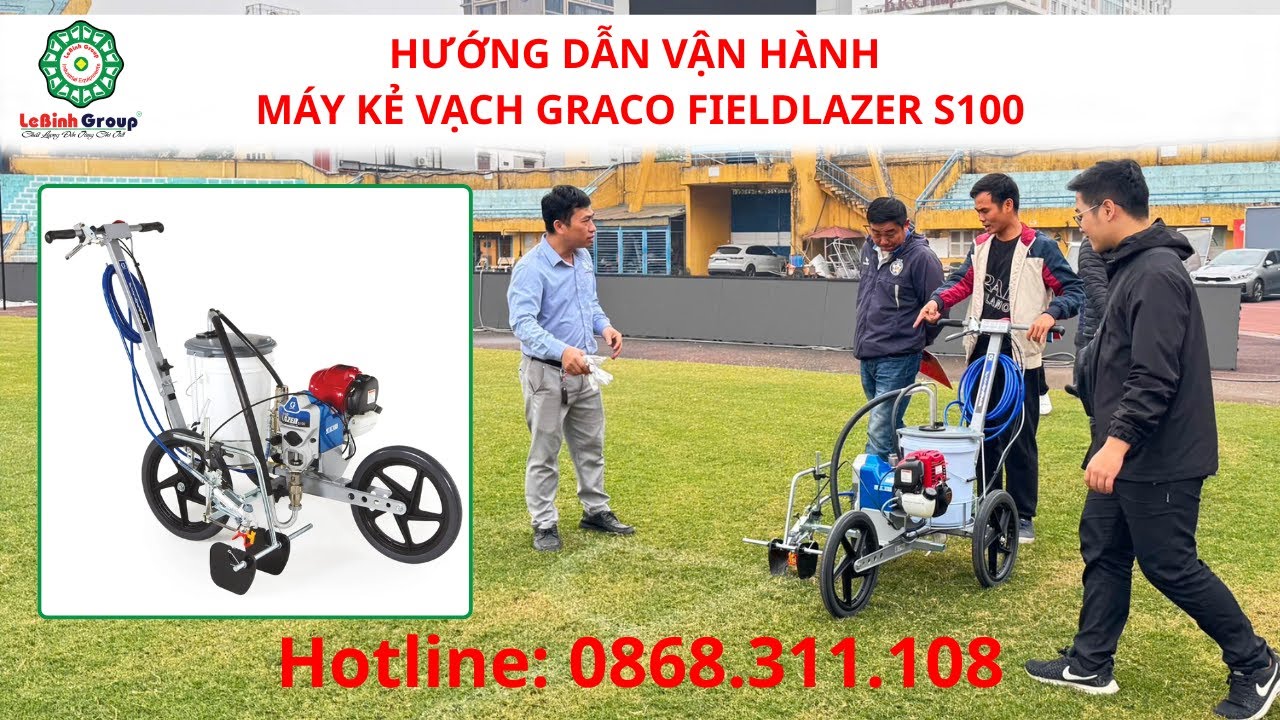 HƯỚNG DẪN VẬN HÀNH MÁY KẺ VẠCH GRACO FIELDLAZER S100