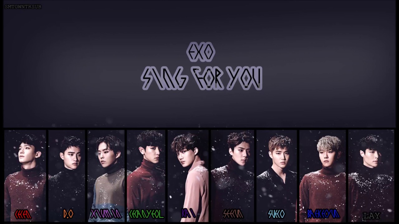 EXO - Sing For You (K.vers) = Türkçe Çeviri = (Rom/Han/TR/Renk Kodlu)