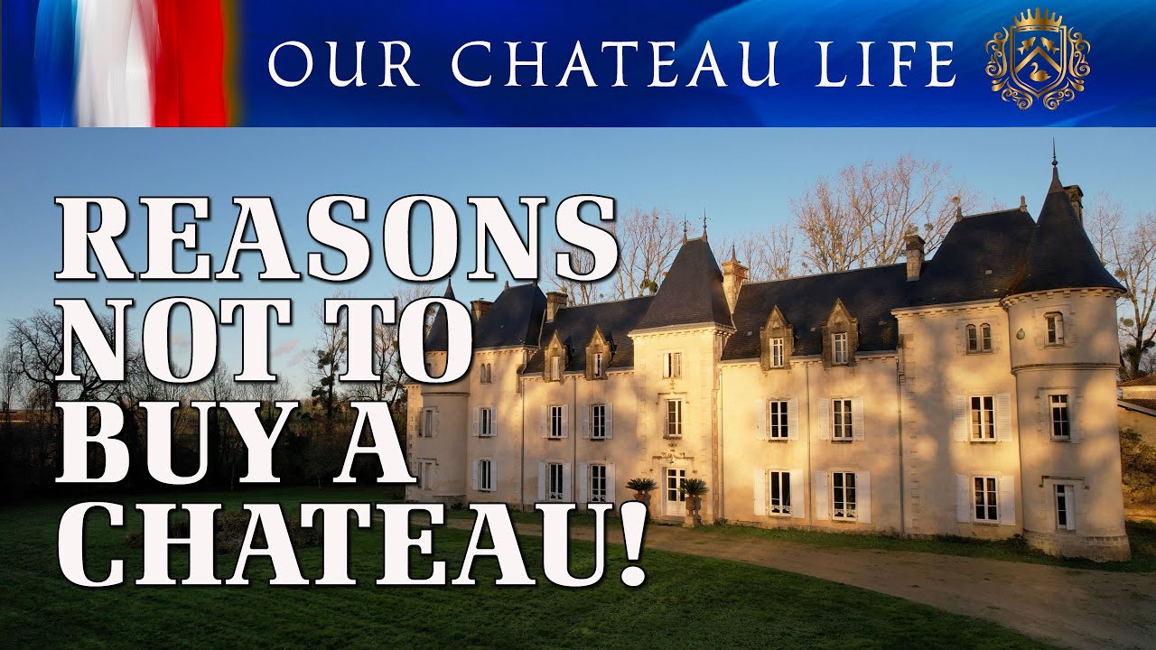 So You Want to Buy a Chateau? Here’s the Chaos, Costs, and Challenges You Didn’t Expect!