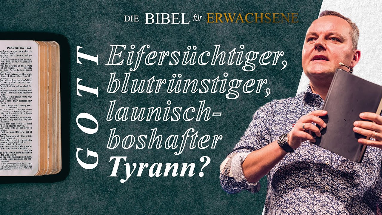 Ist Gott ein eifersüchtiger, blutrünstiger, launisch-boshafter Tyrann? | Detlef Kühlein (bibletunes)
