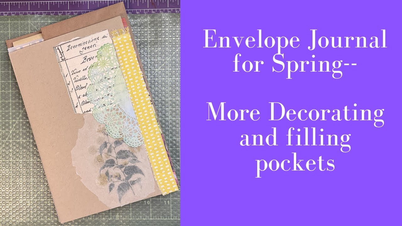 Envelope Journal for Spring --- More decorating and filling pockets
