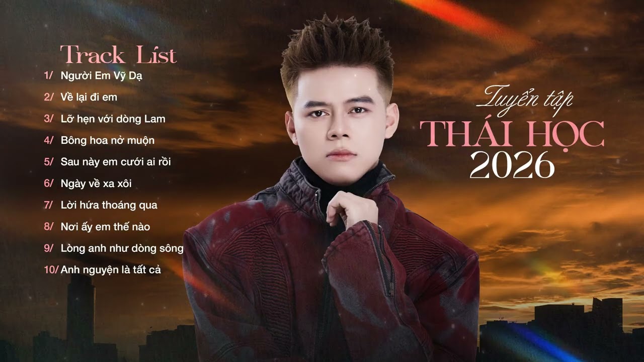 FULL LIST NHẠC HAY NHẤT CỦA THÁI HỌC 2025 | NHẠC TRẺ BALLAD TÂM TRẠNG HOT NHẤT 2026