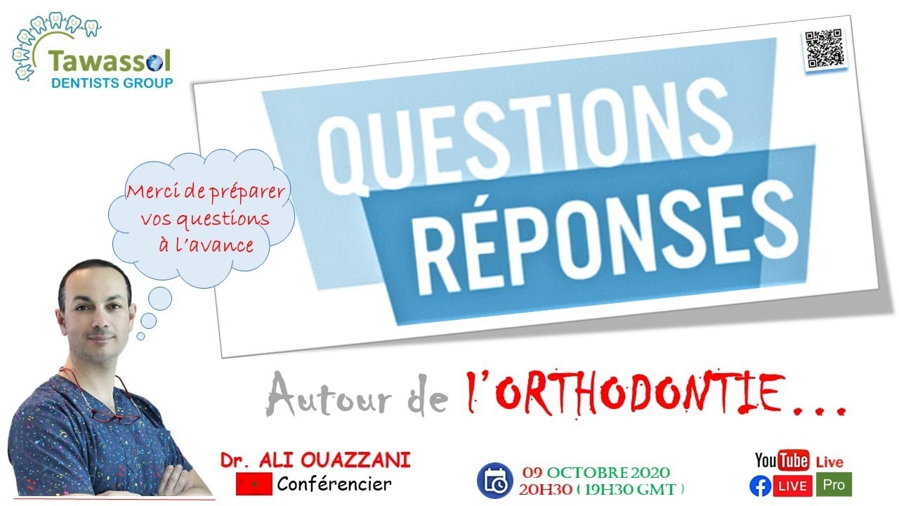 Questions réponses autour de l'orthodontie by Dr Ali OUAZZANI "Morocco"