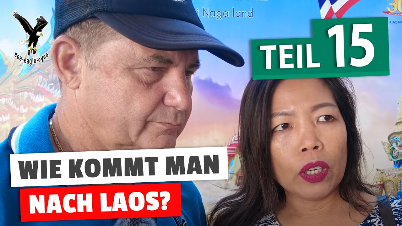 Wie kommt man nach Laos von Thailand aus? Wir zeigen es euch! 😉 Teil 15