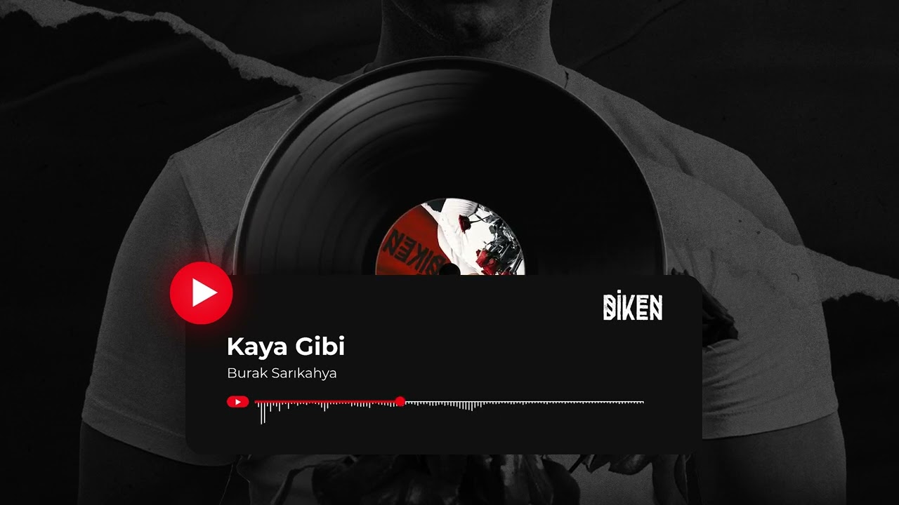Burak Sarıkahya - Kaya Gibi