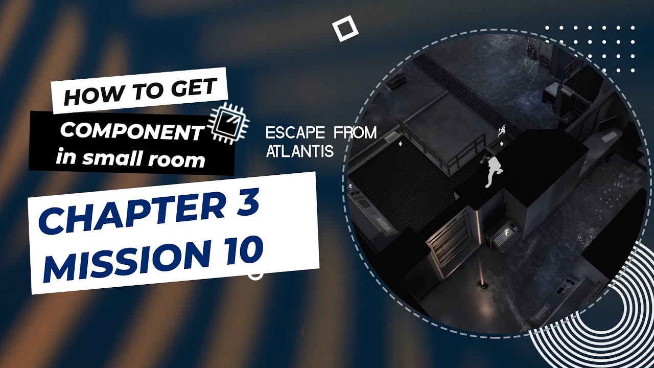 Chapter 3 mission 10 | How to get the component | escape from Atlantis | Cypher 007