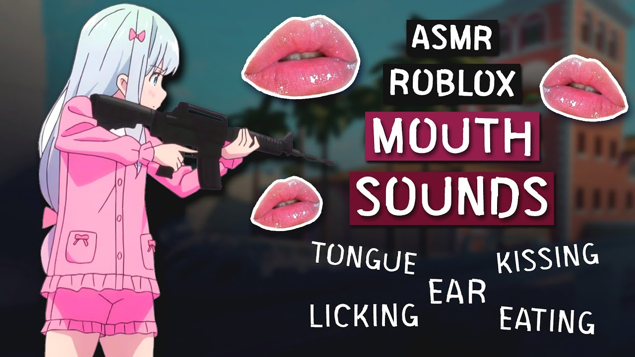 ROBLOX ASMR 🥵 TINGLY MOUTH SOUNDS 💦 Ear Eating, Licking, Kissing, Tongue Swirls