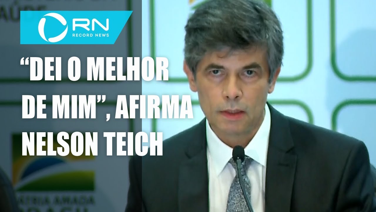 'Dei o melhor de mim', afirma Teich após deixar o Ministério da Saúde