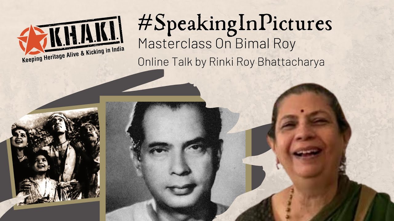 Online Talk 97: #SpeakingInPictures - Masterclass On Bimal Roy By Rinki Roy Bhattacharya | Khaki Lab