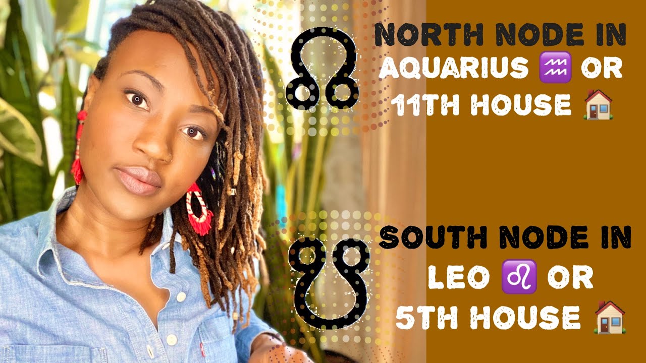 ⬆️🌙⬇️ North Node in Aquarius ♒️ or 11th House 🏡 South Node in Leo ♌️ or 5th House 🏡 // Astrology