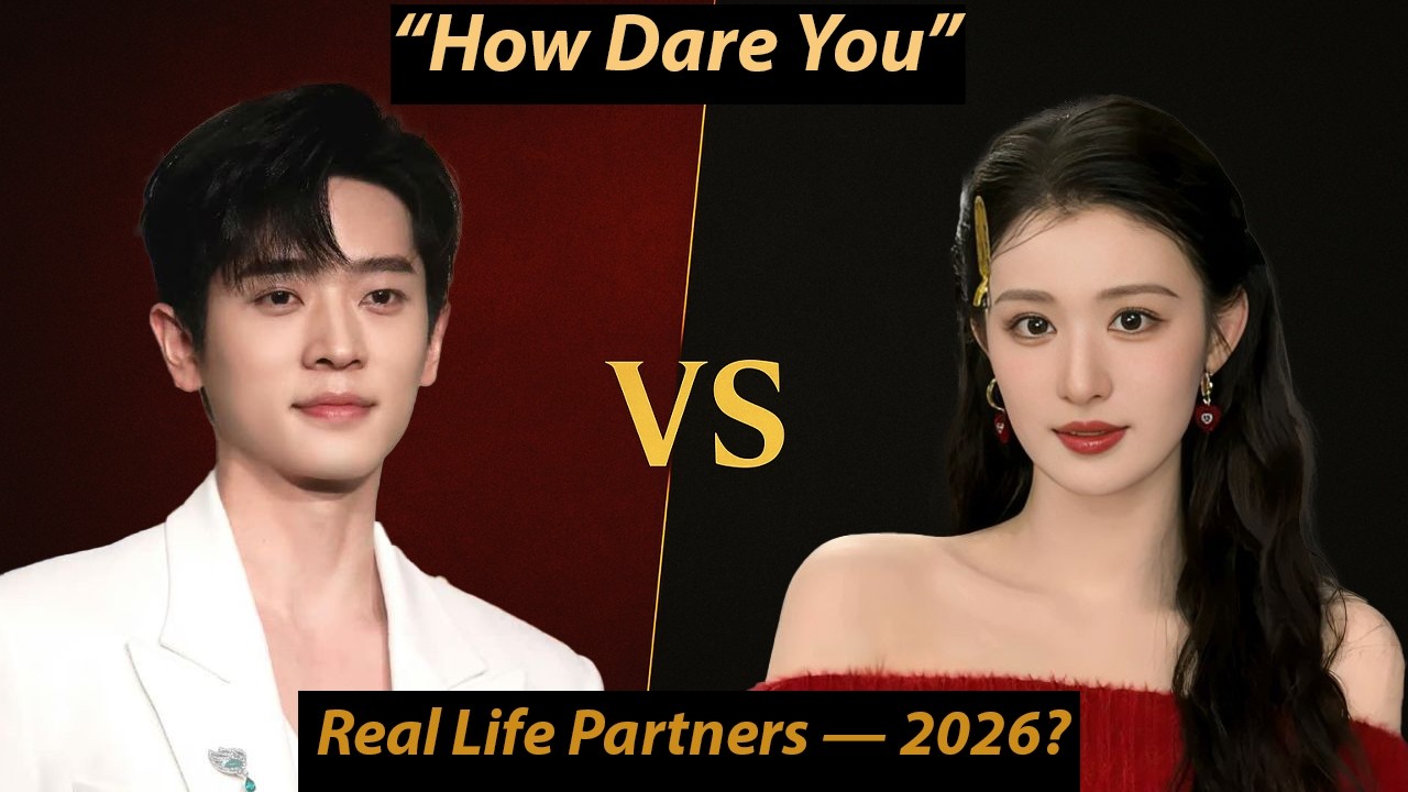 Ryan cheng & Wang Churan HOW DARE YOU Actors | Real Life Partners 2026