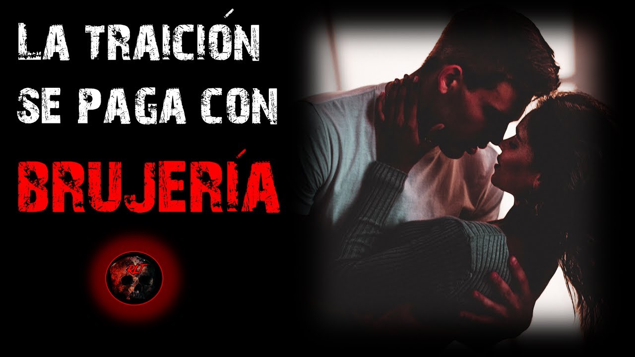 La Traición se Paga con Brujería | Relatos de Brujería | Relatos y Leyendas de Terror