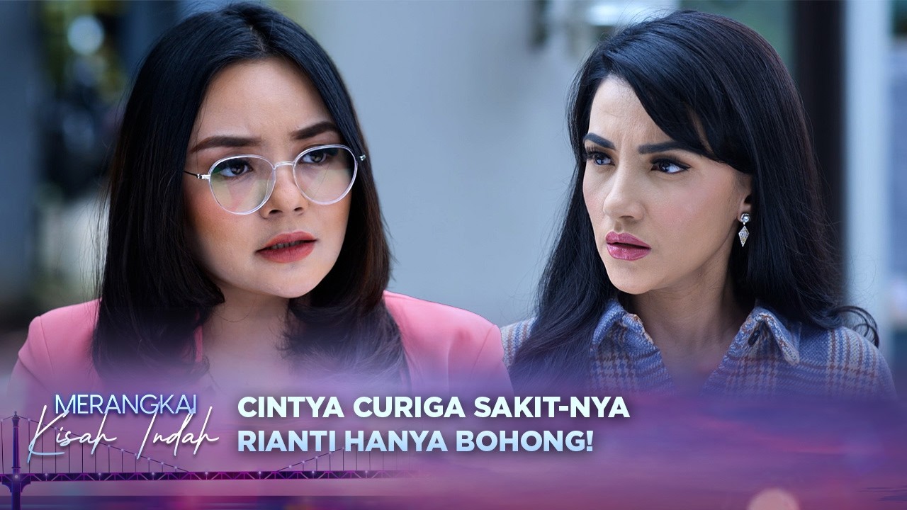 Gawat! Cintya Mulai Curiga Dengan Penyakit Rianti!| Merangkai Kisah Indah - Episode 222