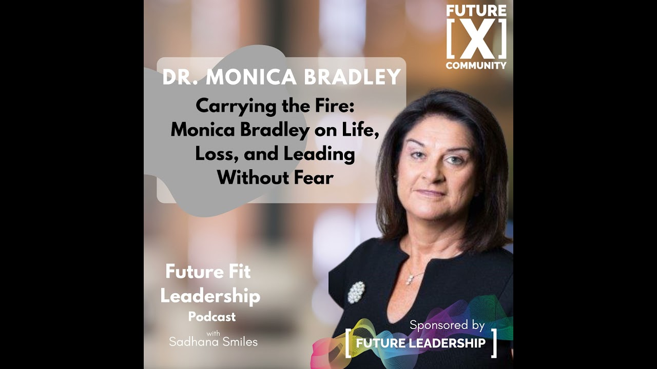 Carrying the Fire: Monica Bradley on Life, Loss, and Leading Without Fear