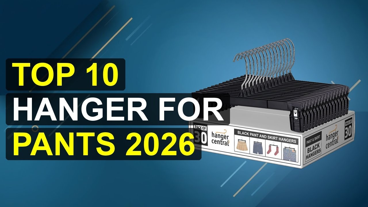 Top 10 Hanger For Pants 2026 | 2026 Pants Hanger Trend
