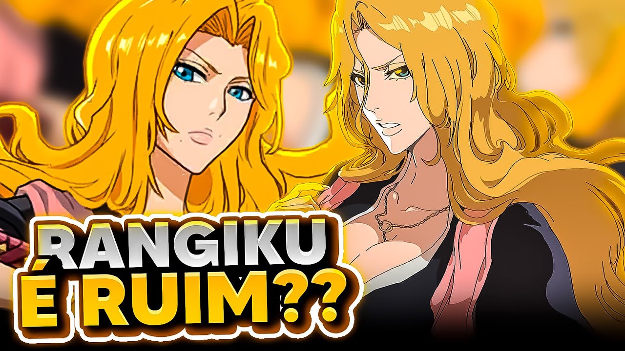 FLOP? RANGIKU N&Atilde;O &Eacute; T&Atilde;O BOA QUANTO ESPERAVAMOS... | Bleach Soul Resonance