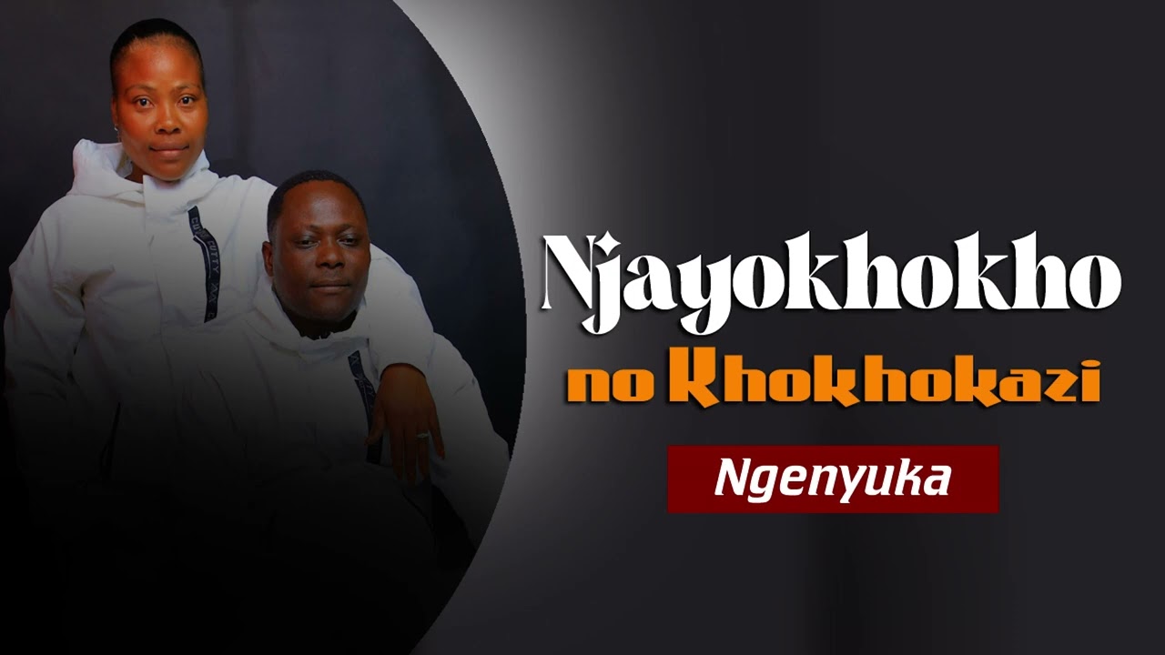 Njayokhokho nokhokhokazi _ Ngenyuka ft Imfez'emnyama