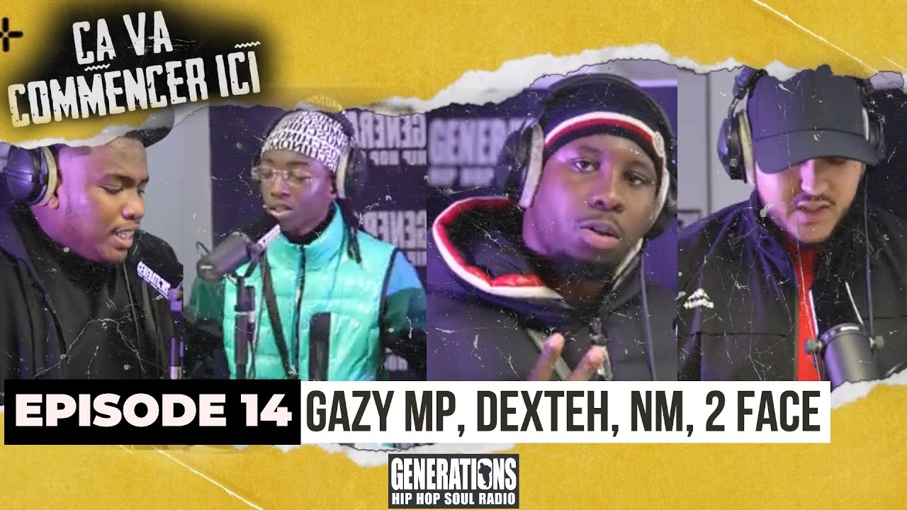 Freestyle Generations - Ça va commencer ici 14 : GAZY MP, DEXTEH, NM, 2 FACE