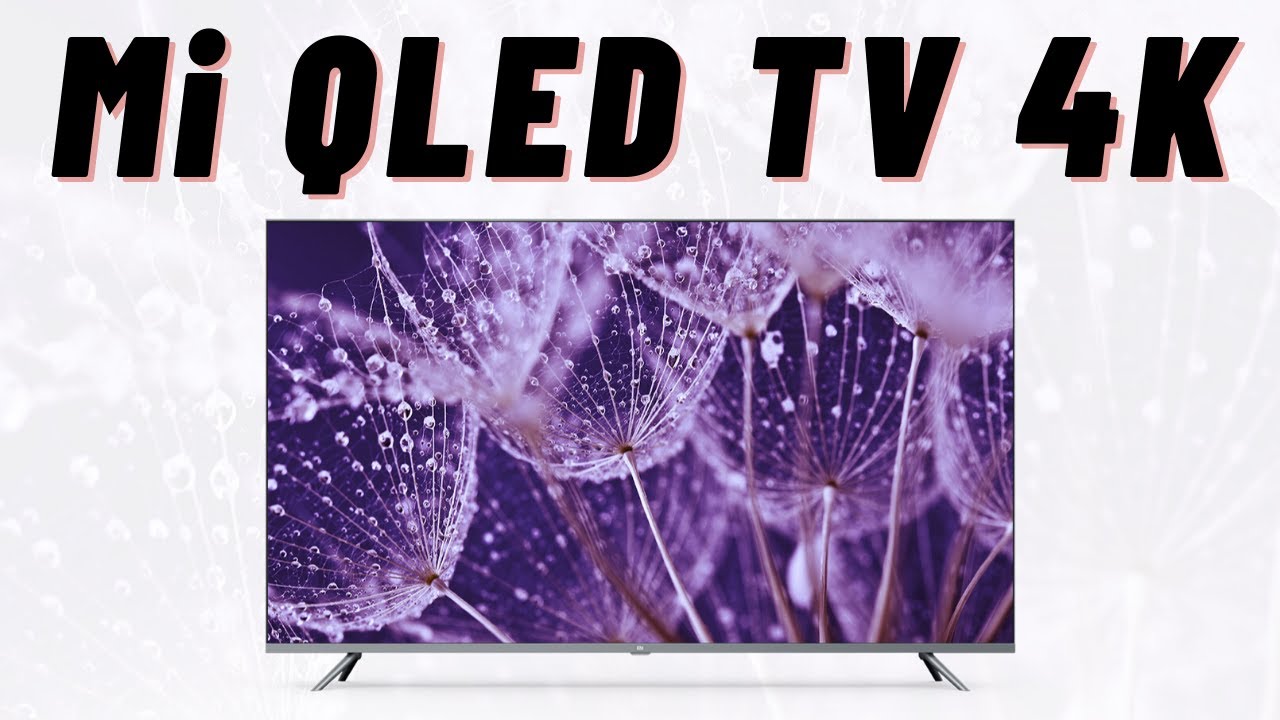 Mi QLED 4K TV First Look, Overview, Price in India and Launch Date 🔥🔥
