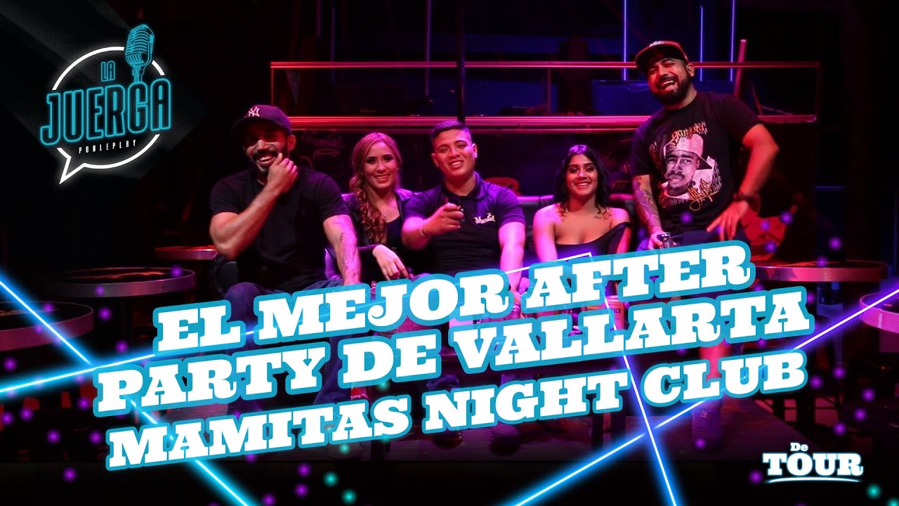 DeTour - Visita a Mamitas Night Club // El mejor After Party de Vallarta