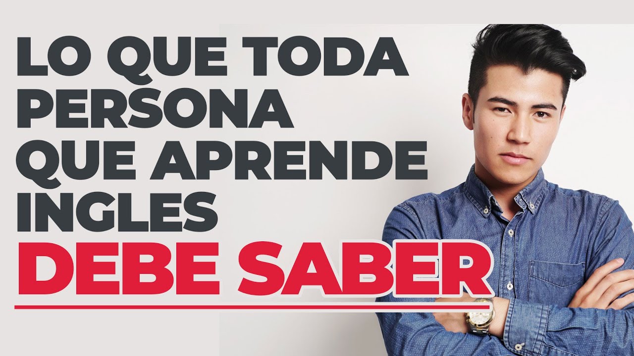 LA MEJOR LECCION: LO QUE TIENES QUE SABER SI ESTAS APRENDIENDO INGLES