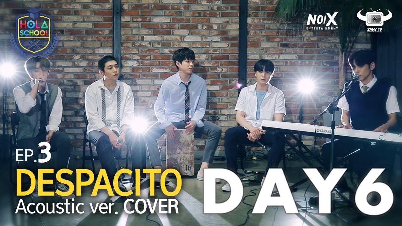 [HOLA SCHOOL WITH DAY6] DREAMY DESPACITO COVER BY DAY6