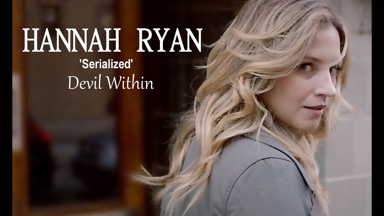 Hannah Ryan | Serialized | The Devil Within