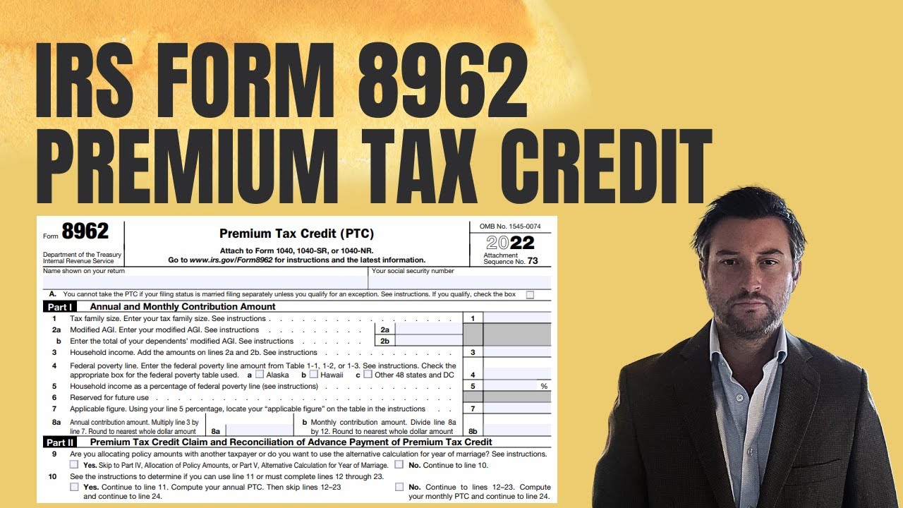 How to File Form 8962 for 2022.  Step-by-Step Guide on Premium Tax Credit